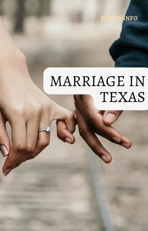 Marriage in Texas laws, benefits, age, annulment