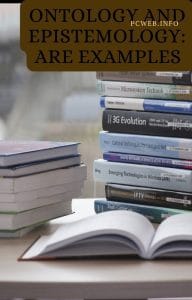 Ontology and epistemology: are examples of, in research, Sociology, of feminism, of constructivism