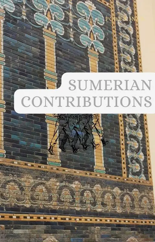 Sumerian contributions: to technology, architecture, mathematics, education, trade network, science