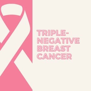 Trippelnegativ bröstcancer: prognos, hantering, överlevnad, kost, behandling, vaccin