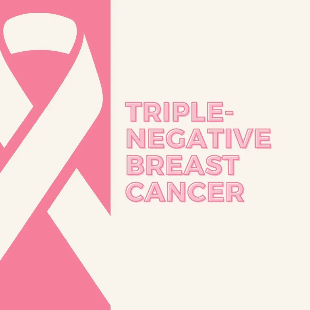 Triple-negative breast cancer: prognosis, management, survival rate, diet, treatment, vaccine
