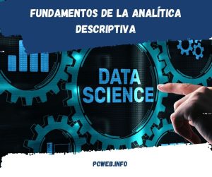 Fundamentos de la analítica descriptiva