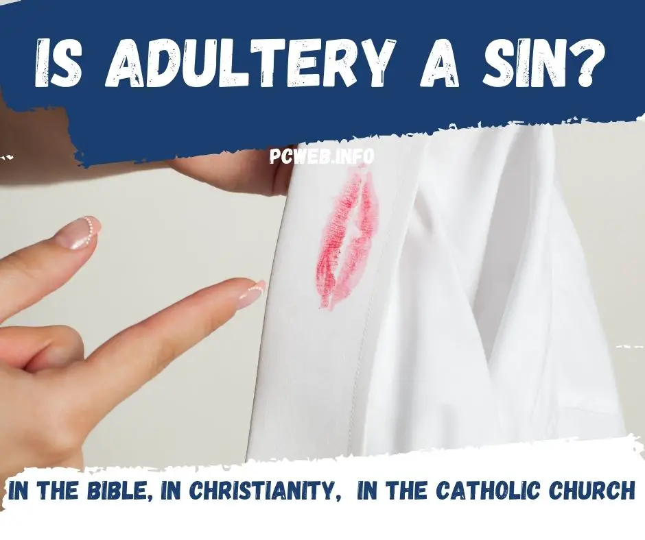Is adultery a sin: in the Bible, in Christianity, in the Catholic Church, in Buddhism, in Mormonism, in Hinduism