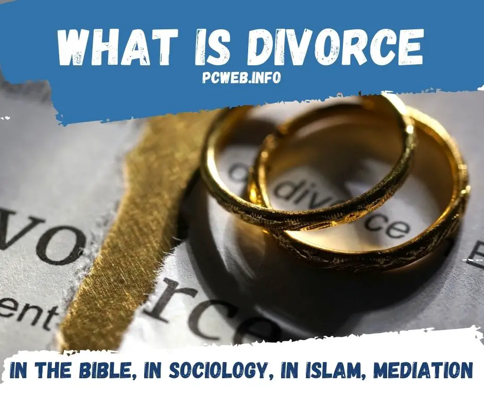 What is divorce: in the bible, in sociology, in Islam, mediation