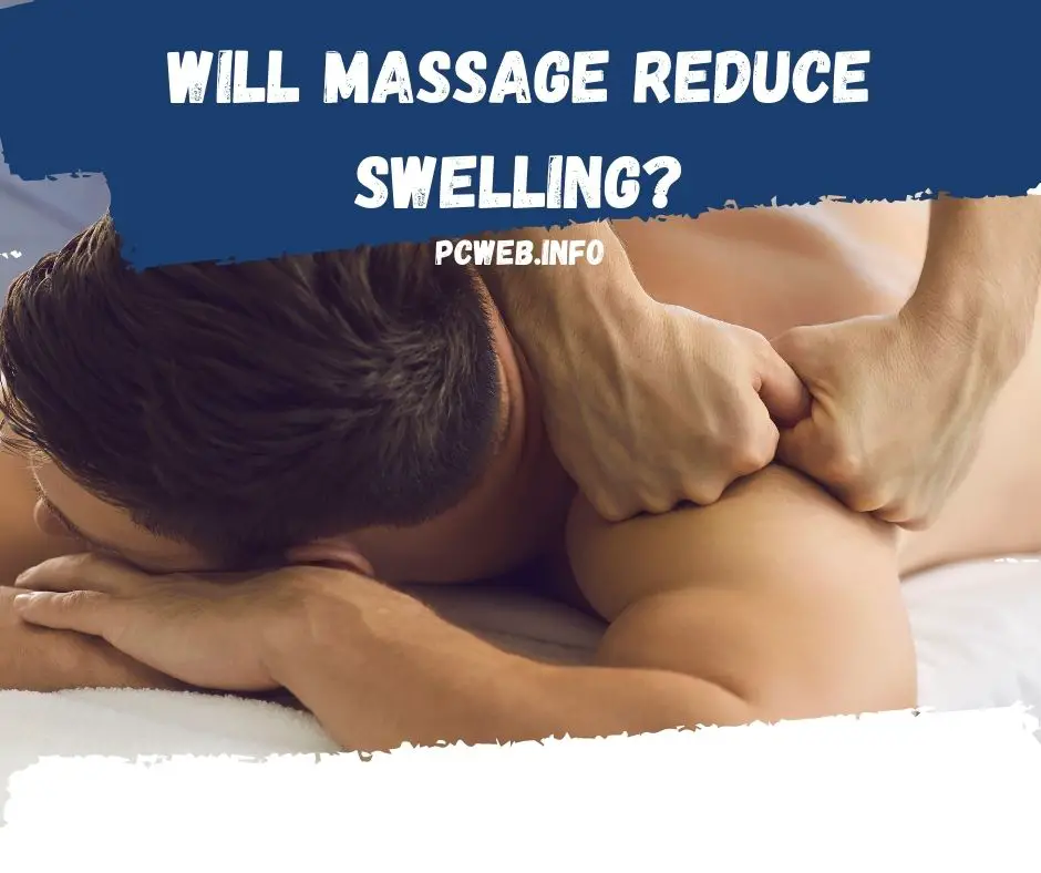 Will Massage Reduce Swelling