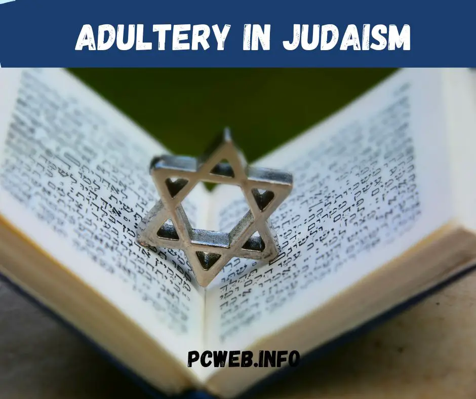 Adulterio en el judaísmo. Adulterio en el judaísmo, Castigo, qué constituye adulterio en el judaísmo, adulterio en el judaísmo ortodoxo