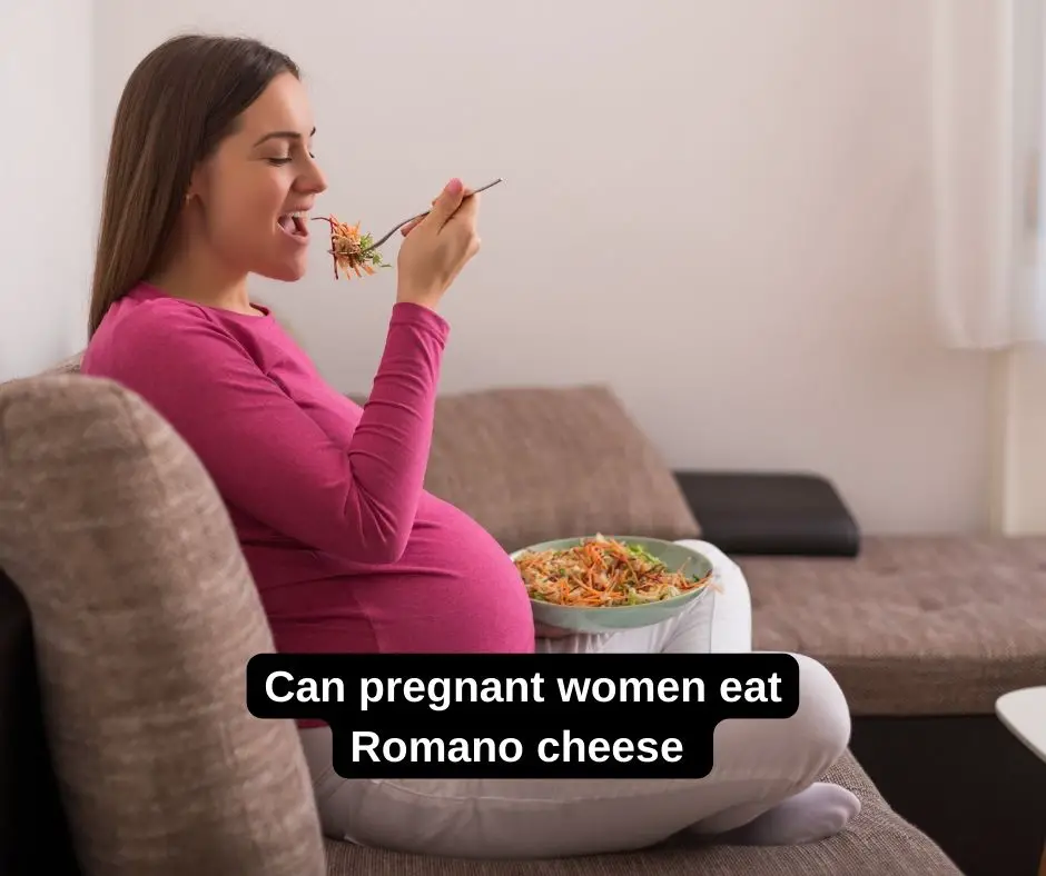 Can pregnant women eat Romano cheese?