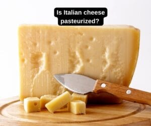 Is Italian cheese pasteurized